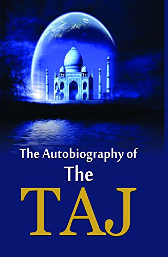 THE AUTOBIOGRAPHY OF THE TAJ by Vandita Sharma