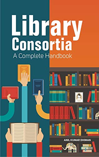 LIBRARY CONSORTIA: A Complete Handbook