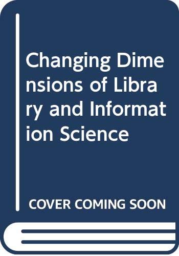 Changing Dimensions of library and Information Science,