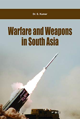 Warfare And Weapons In South Asia
