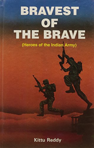 Bravest of the Brave by Kittu Reddy
