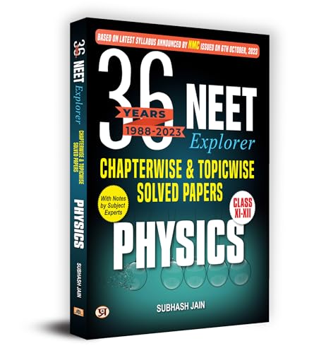 36 Years Physics NEET Explorer Chapterwise & Topicwise Solved Papers with Notes 1988-2023 for NEET Exam 2024 | Based on Latest Syllabus by NMC | Previous Year Solved Question Papers by Subhash Jain