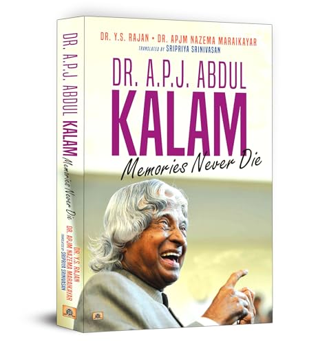 Dr. A.P.J. Abdul Kalam: Memories Never Die (English Translation of Ninaivugalukku Maranamillai) by Dr. Y.S. Rajan::Dr. APJM Nazema Maraikayar