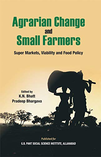 Agrarian Change and Small Farmers: Super Markets, Viability and Food Policy