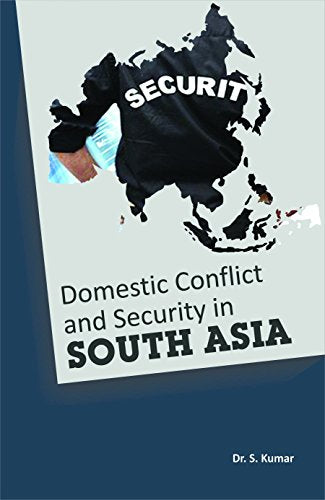 Domestic Conflict And Security In South Asia