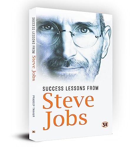 Success Lessons From Steve Jobs by Pradeep Thakur
