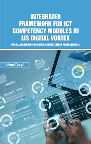 INTEGRATED FRAMEWORK FOR ICT COMPETENCY MODULES IN LIS DIGITAL VORTEX Upskilling Library and Information Science Professionals