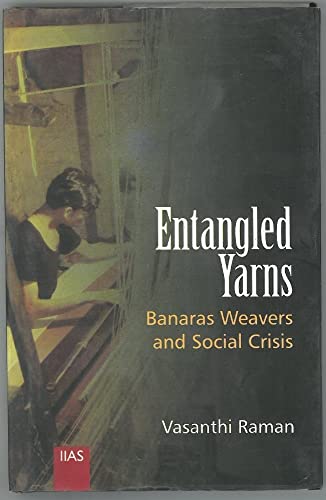 Entangled Yarns: Banars Weavers and Social Crisis book cover