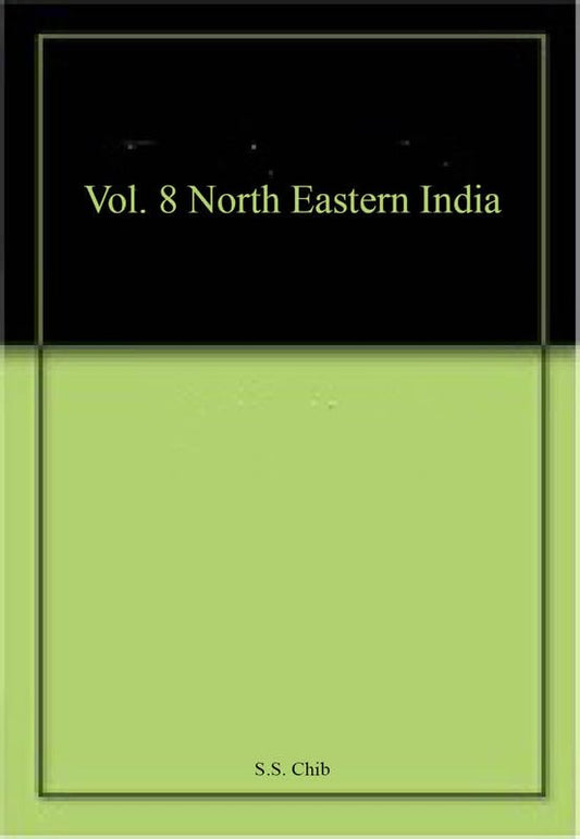 Vol. 8 North Eastern India