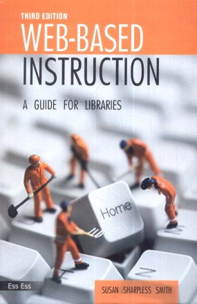 Web Based Instruction: A Guide for Libraries,