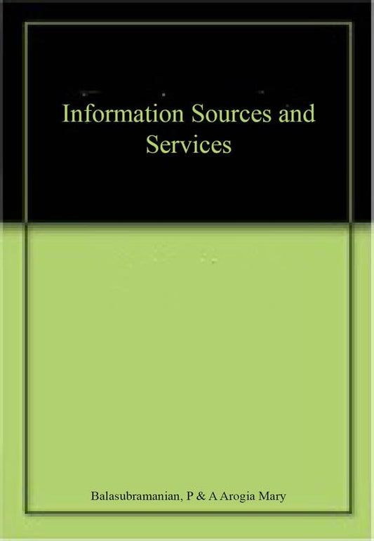 INFORMATION SOURCES AND SERVICES