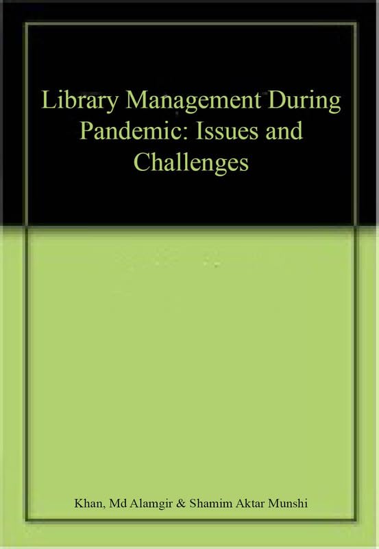 LIBRARY MANAGEMENT DURING PANDEMIC: Issues and Challenges