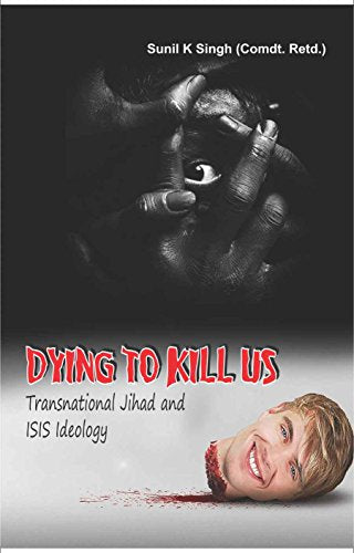 Dying To Kill Us Transnational Jihad And ISIS Ideology