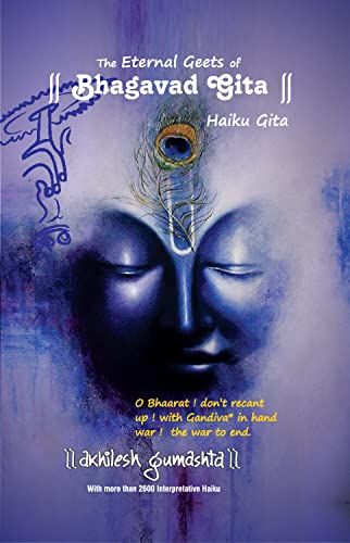 The Eternal Geets Of Bhagavad Gita by Akhilesh Gumashta