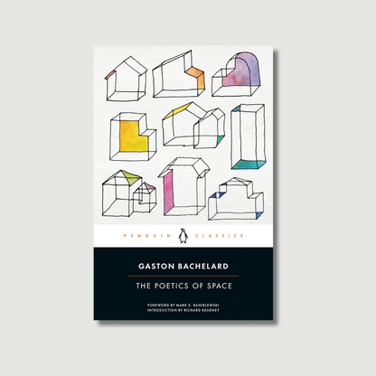 The Poetics of Space by Gaston Bachelard