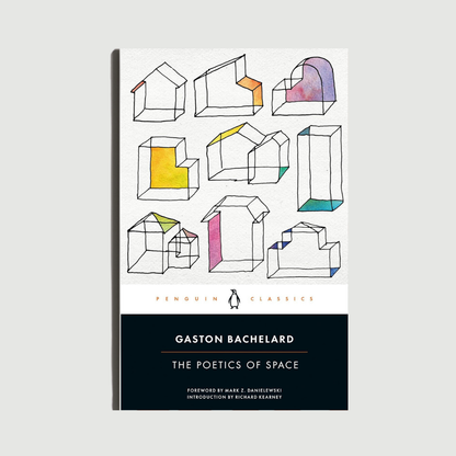 The Poetics of Space by Gaston Bachelard