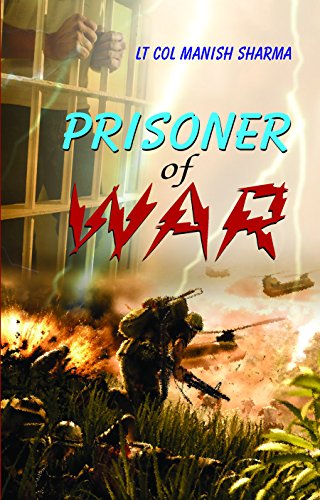 Prisoner of War by Lt Col Manish Sharma