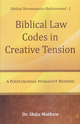 Biblical Law Codes in Creative Tension : A Postcolonial Womanist Reading book cover