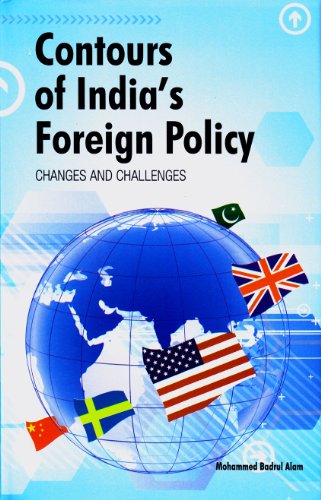 Contours of India’s Foreign Policy – Changes and Challenges,