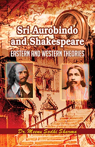 Sri Aurobindo and Shakespeare by Dr. Meenu Sodhi Sharma