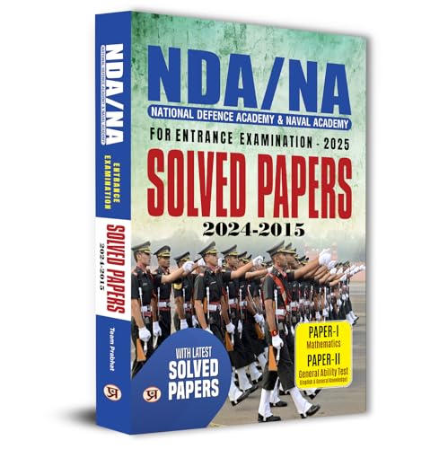NDA/NA National Defence Academy & Naval Academy Entrance Examination Solved Papers (2024-2015) | Paper 1 (Mathematics) & Paper 2 (General Ability Test) by Team Prabhat