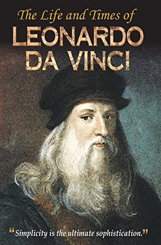 The Life and Times of Leonardo Da Vinci by Vinod Kumar Mishra