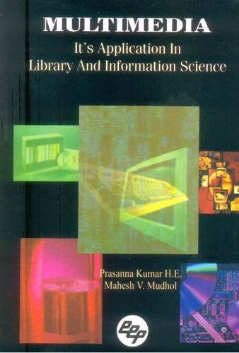 Multimedia : It’s Application in Library and Information Science,