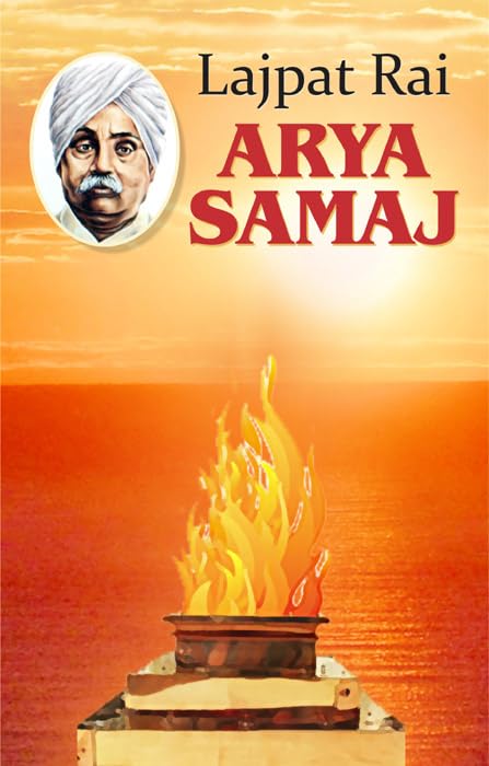 The Arya Samaj by Lala Lajpat Rai