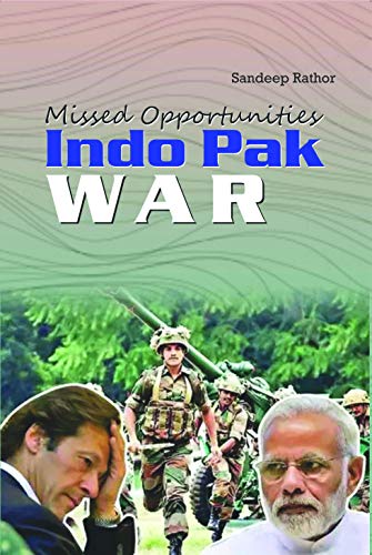 Missed Opportunities Indo Pak War