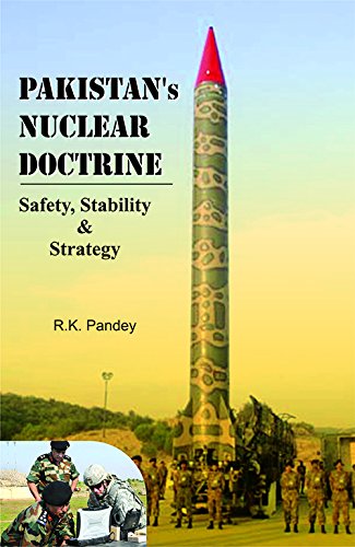 Pakistans Nuclear Doctrine Safety Strability & Strategy