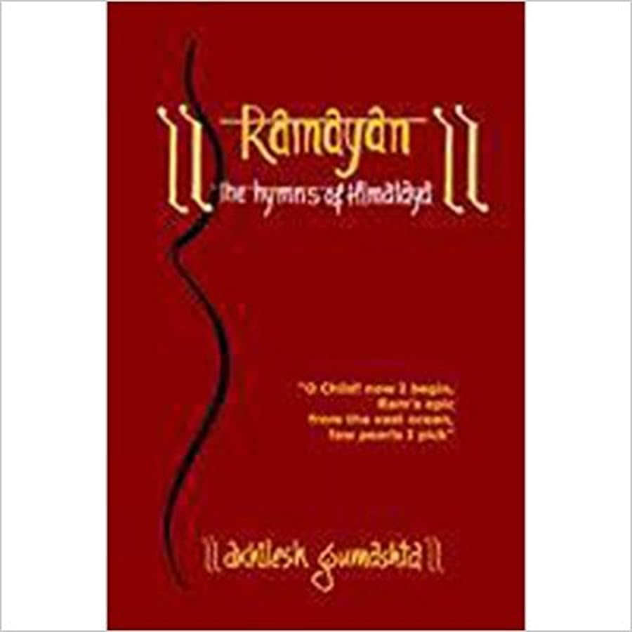 Ramayana the Hymns of Himalaya by Akhilesh Gumashta