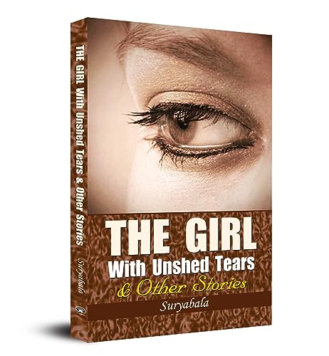The Girl With Unshed Tears And Other Short Stories by Surya Bala