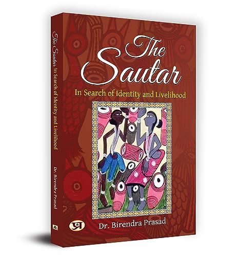 The Sautar: In Search of Identity and Livelihood by Dr. Birendra Prasad by Dr. Birendra Prasad (IAS)