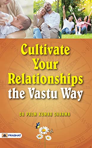 Cultivate Your Relationships by Dr. Prem Kumar Sharma