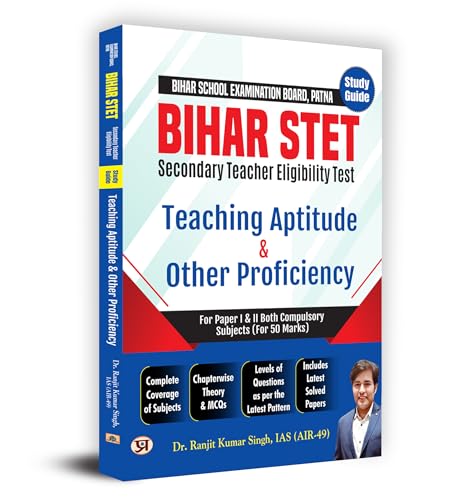 Bihar School Examination Board, Patna Bihar STET Secondary Teacher Eligibility Test Study Guide Teaching Aptitude & Other Proficiency by Dr. Ranjit Kumar Singh, IAS (AIR-49)
