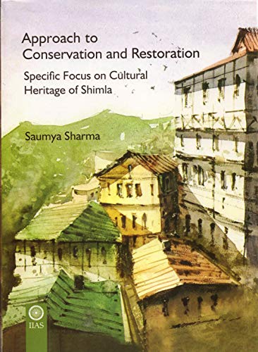 Appoach to Conservation and Restoration: Specific Focus on Cultural Heritage of Shimla book cover