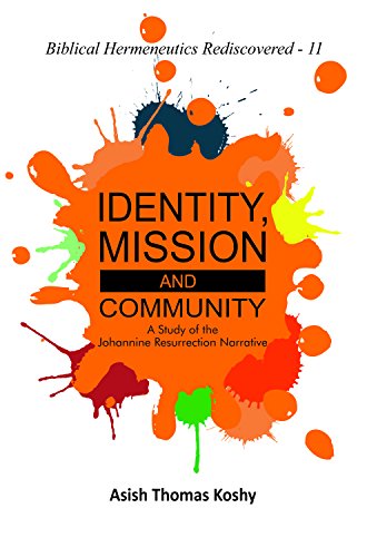 Identity, Mission and Community : A Study of the Johannine Resurrection Narrative book cover