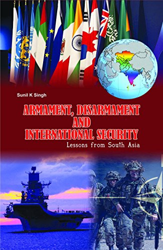 Armament,Disarmament And International Security Lesson Fom South Asia