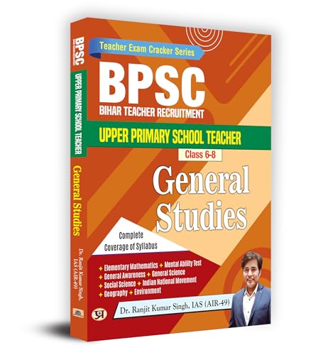 BPSC Bihar Teacher Recruitment Upper Primary School Teacher Class 6-8 General Studies  by Dr. Ranjit Kumar Singh, IAS (AIR-49)