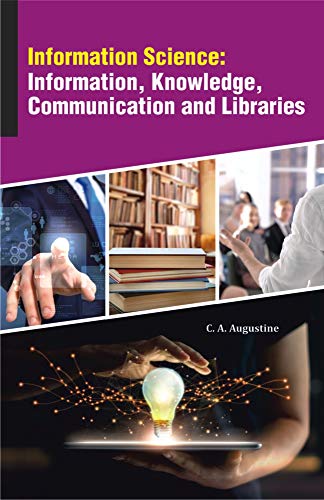 INFORMATION SCIENCE, INFORMATION, KNOWLEDGE COMMUNICATION AND LIBRARIES