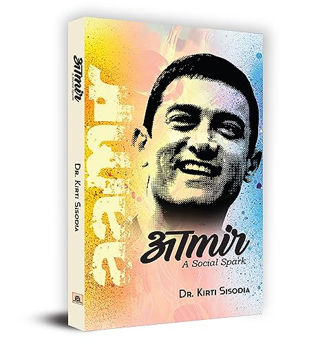 Aamir Khan : A Social Spark by Kirti Sisodia
