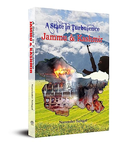 A State In Turbulence Jammu & Kashmir by Narender Sehgal