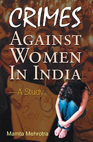 Crimes Against Women In India by Mamta Mehrotra