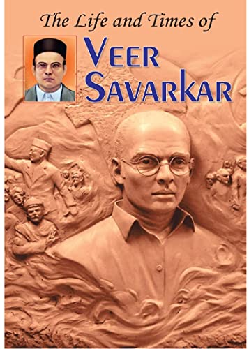 The Life and Times of Veer Savarkar by A.K. Gandhi