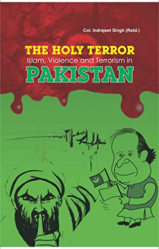 The Holy Terror Islam,Violence And Terrorism In Pakistan