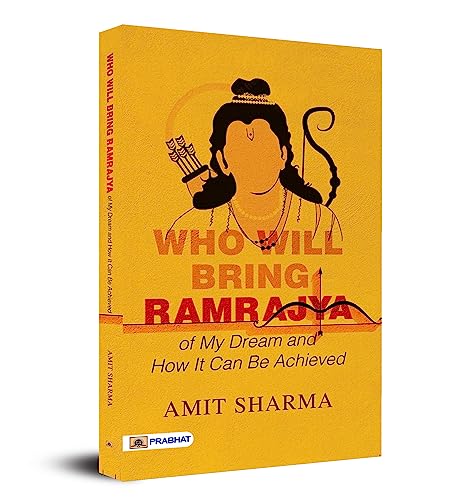 Who Will Bring Ramrajya : of My Dream and How It Can Be Achieved by Amit Sharma
