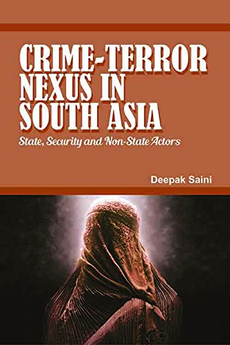 Crime Terror Nexus In South Asia State,Security And Non State Actors