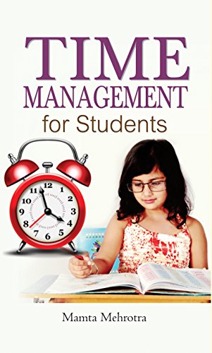 Time Management for Students by Mamta Mehrotra