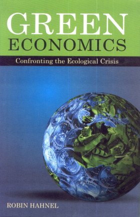 Green Economics: Confronting the Ecological Crises,