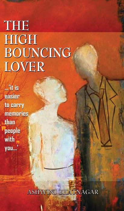 The High Bouncing Lover by Ashwini Bhatnagar